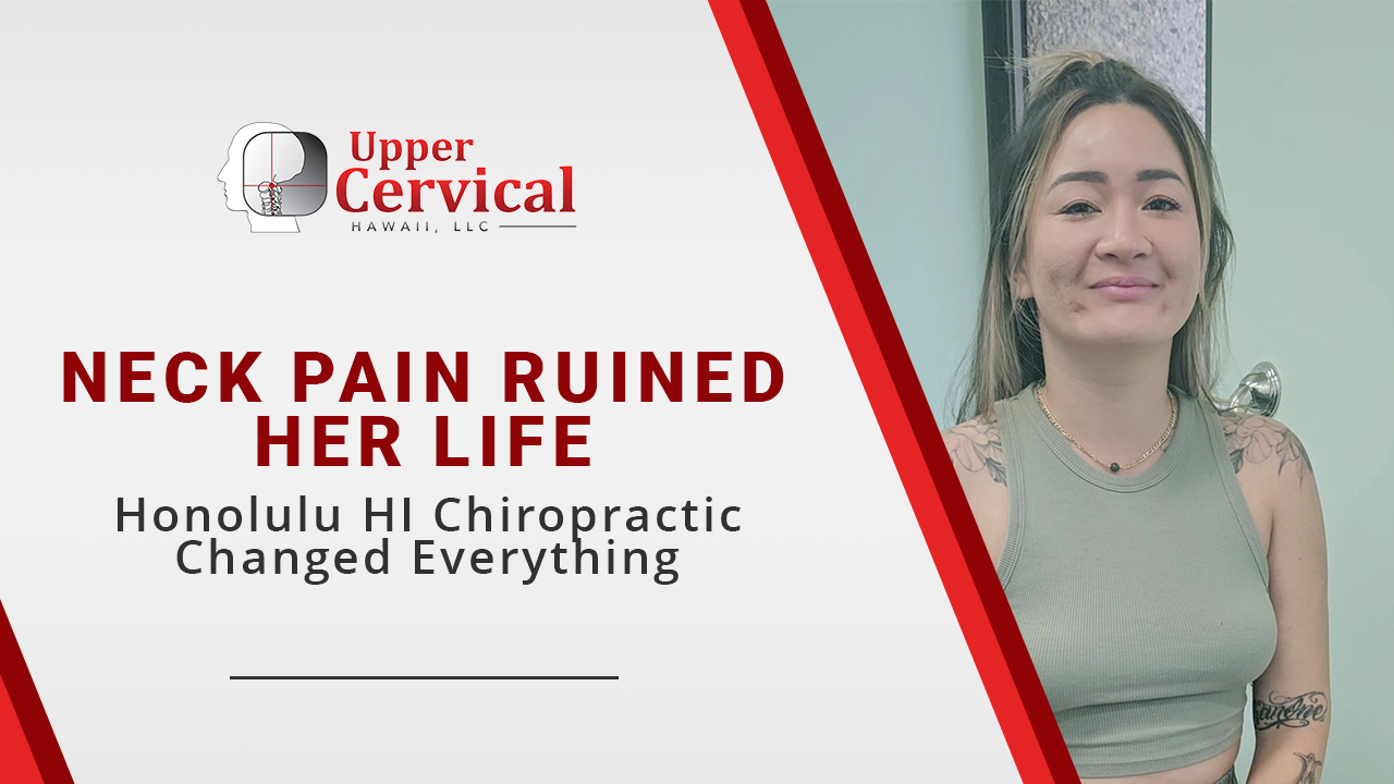 How Amanda Got Her Life Back: An Upper Cervical Success Story in Honolulu 2 Honolulu Chiropractic, Upper Cervical Hawaii, upper cervical care in Honolulu, Honolulu chiropractor
